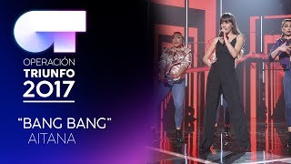 BANG BANG - Aitana | OT 2017 | OT Final