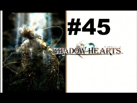 Let's Play Shadow Hearts #45   The Seraphic Radiance