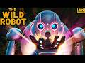 The Wild Robot 2024 Full Movie The Most Emotional Animated Movie Ever