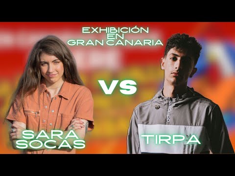 SARA SOCAS vs TIRPA - BATALLA DE EXHIBICIÓN 2023 - GRAN CANARIA