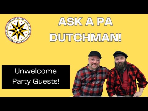 Ask A PA Dutchman: Unwelcome Party Guests