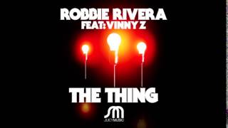 Robbie Rivera Feat. Vinny Z-The Thing