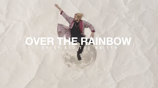 Henry And The Waiter - Over The Rainbow