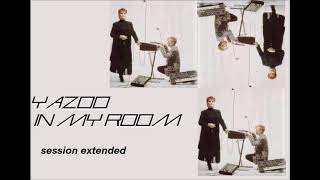 Yazoo - In my room extended session