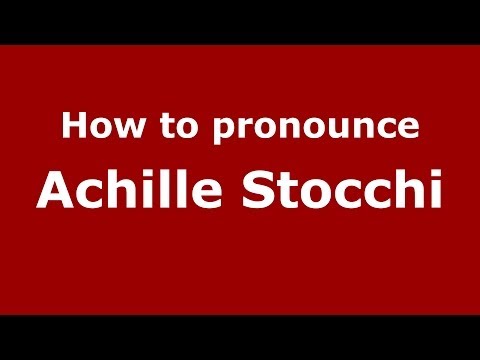 How to pronounce Achille Stocchi (Italian/Italy) - PronounceNames.com