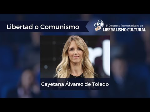 LIBERTAD o COMUNISMO - charla con Cayetana Álvarez de Toledo​