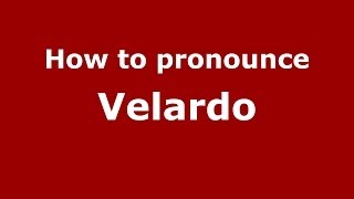 How to pronounce Velardo