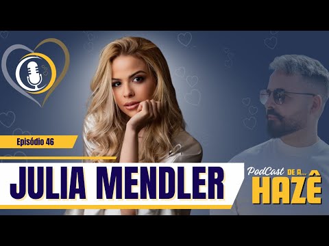 JULIA MENDLER - Psicóloga e especialista em dependência emocional - De A Hazê #46