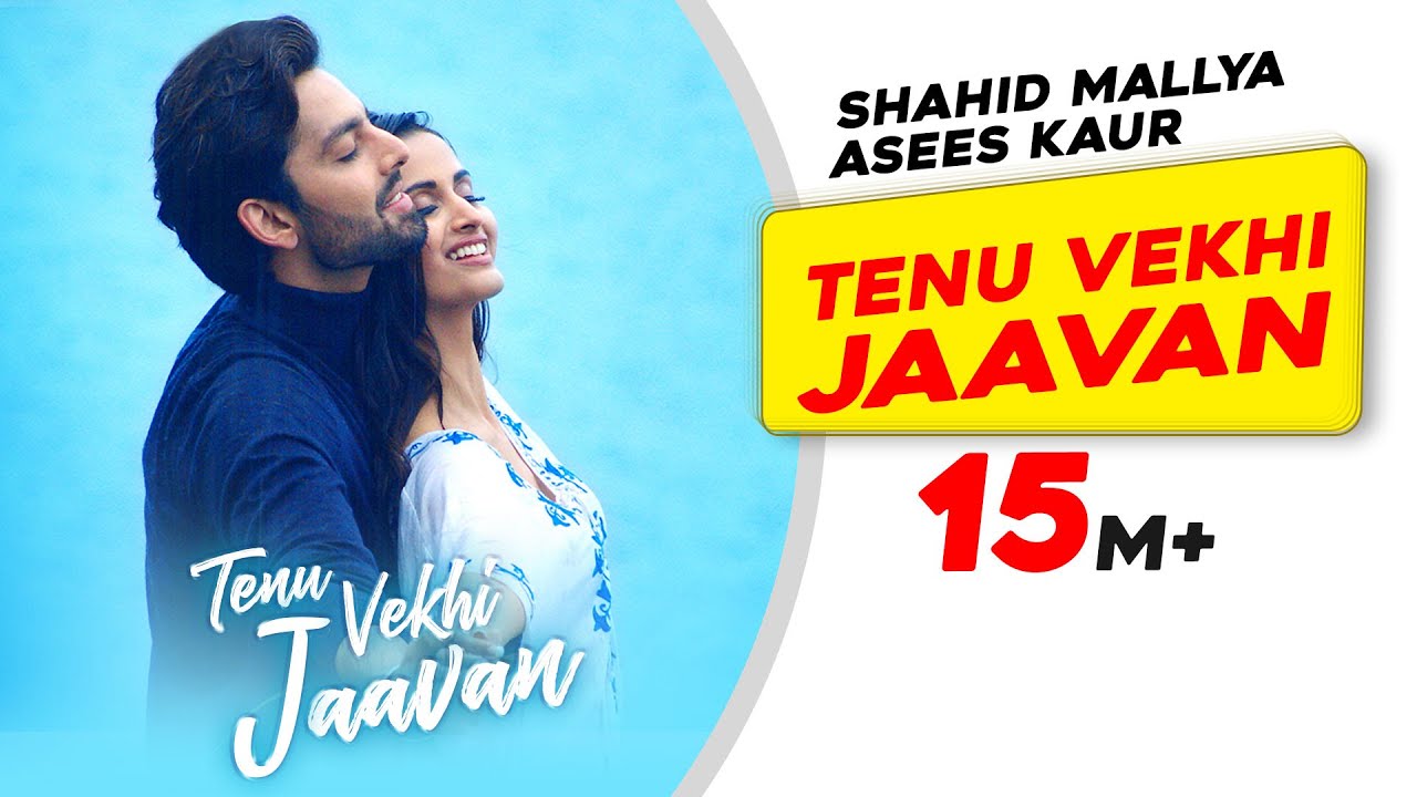 Tenu Vekhi Javaan Lyrics - Shahid Mallya