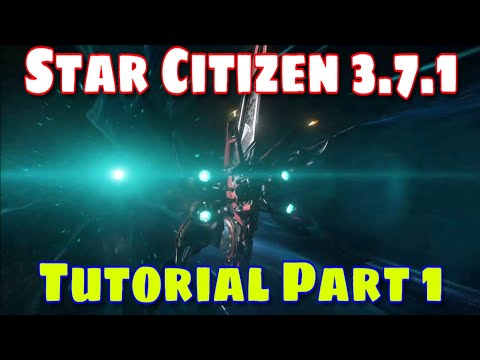 Star Citizen 3.7.1 Tutorial Part 1 - Basics