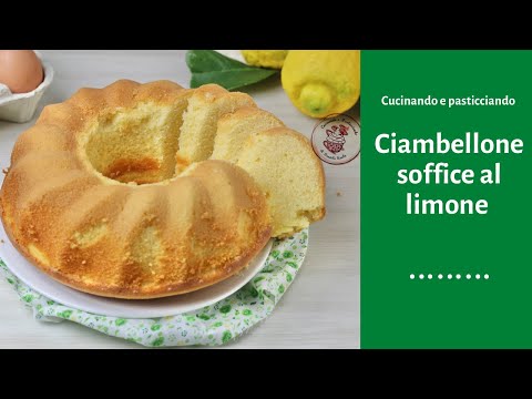 Ciambellone soffice al limone - Cucinando e pasticciando