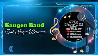 Download lagu Kangen Band ~ Tak Ingin Bersamamu [Karaoke] mp3