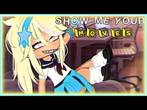 Show me your moves!!!