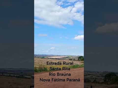 Estrada Santa Rita, Rio Braúna Nova Fátima Paraná