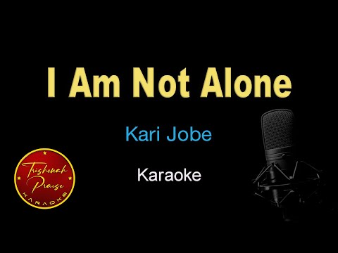 I Am Not Alone - Kari Jobe - Karaoke