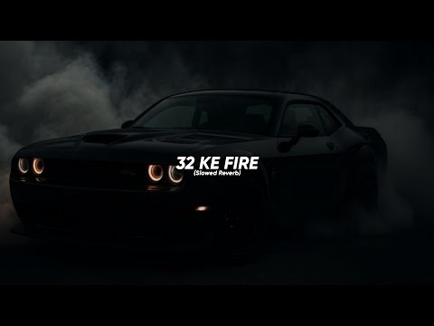 32 Ke Fire (Slowed Reverb) | Masoom Sharma