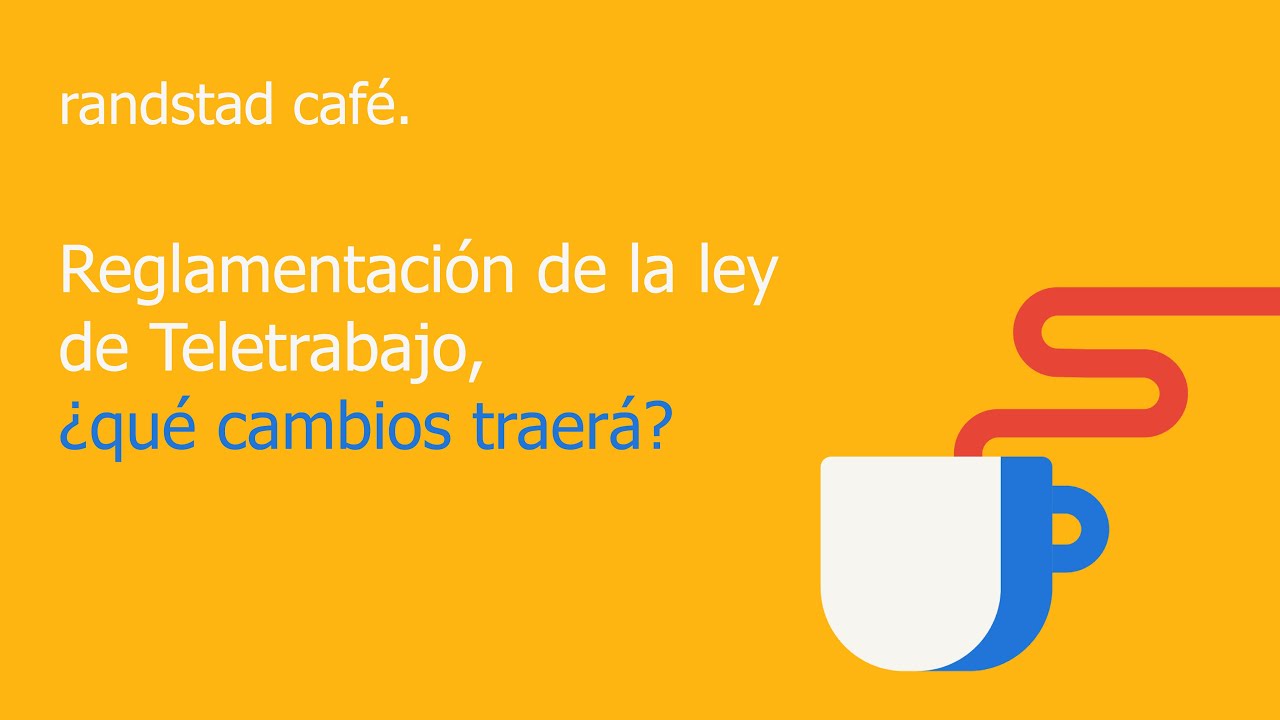 Reglamentación de la Ley de Teletrabajo, ¿qué cambios traerá?