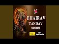 Bhairav Tandav Superfast