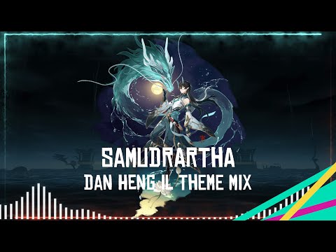 Samudrartha Dan Heng IL Theme Mix