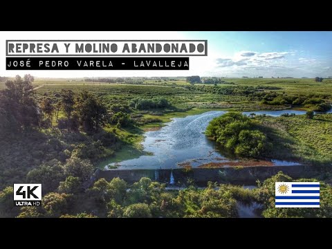 Conocemos la REPRESA y el MOLINO ABANDONADO de JOSÉ PEDRO VARELA - LAVALLEJA - URUGUAY
