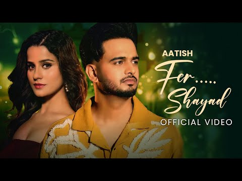 Fer Shayad — watch video