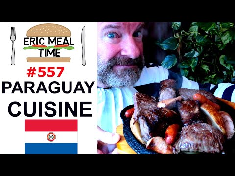 Amazing Paraguay Cuisine - Eric Meal Time #557