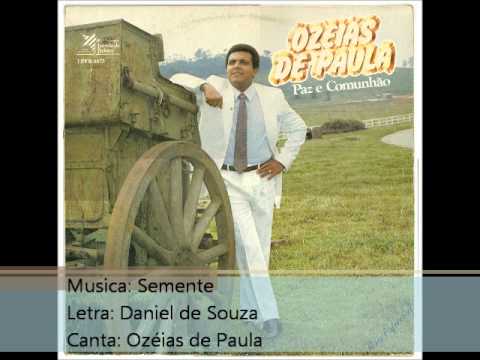 A semente - Ozéias de Paula