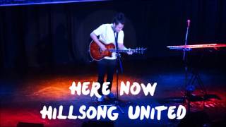 Here Now - Hillsong United (Gabe Bondoc)