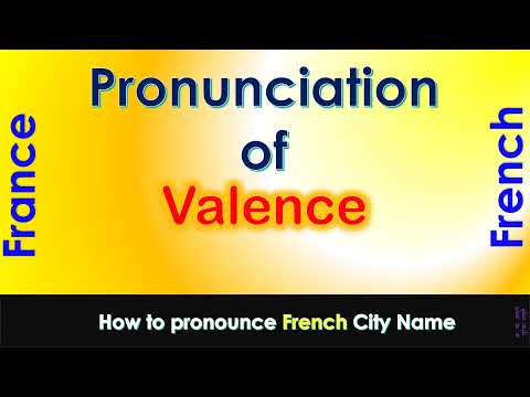 Valence - How to pronounce Valence, Drôme, Auvergne-Rhône-Alpes in French accent?