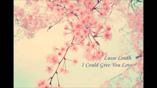Lasse Lindh - I Could Give You Love