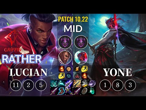 GRF Rather Lucian vs Yone Mid - KR Patch 10.22