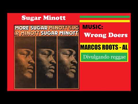 DIVULGANDO: Sugar Minott - Wrong Doers / MARCOS ROOTS - AL