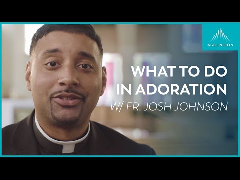 What Do We Do in Adoration?