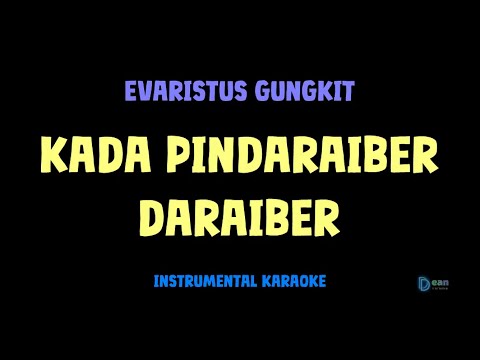 Evaristus Gungkit [ KADA PINDARAIBER DARAIBER ] [ Instrumental ] [ Karaoke + Lirik ]