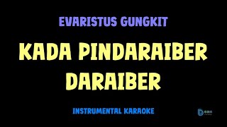 Download lagu Evaristus Gungkit [ KADA PINDARAIBER DARAIBER ] [ Instrumental ] [ Karaoke   Lirik ] mp3