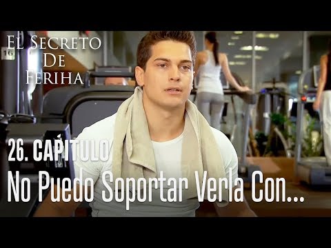 No puedo soportar verla con ese hombre - El Secreto De Feriha Capítulo 26