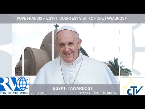 Francisco en Egipto: Visita de cortesía al papa Tawadros II