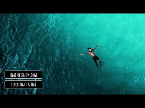 Heard Right & OAI - Time of Knowledge