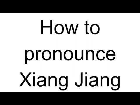 How to Pronounce Xiang Jiang (Chinese)