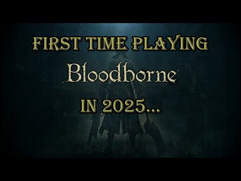 SEKIRO PLAYER PLAYS BLOODBORNE FOR THE FIRST TIME...