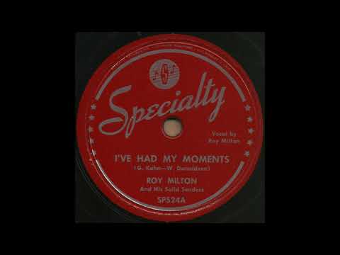 I'VE HAD MY MOMENTS / ROY MILTON And His Solid Senders [Specialty SP524A]