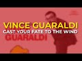 Vince Guaraldi Trio - Cast Your Fate To The Wind (Official Audio)