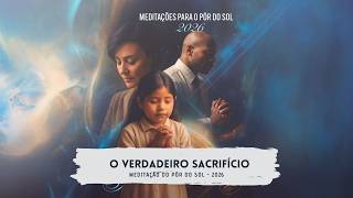 MEDITAÇÃO DO PÔR DO SOL | 13.02.2026