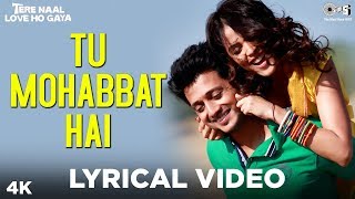 Tu Mohabbat Hai Lyrical - Tere Naal Love Ho Gaya | Atif Aslam, Monali, Priya | Riteish, Genelia