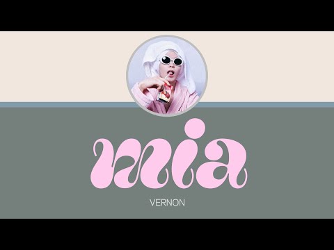 미아 / mia - VERNON (SEVENTEEN)　[カナルビ/和訳/歌詞]