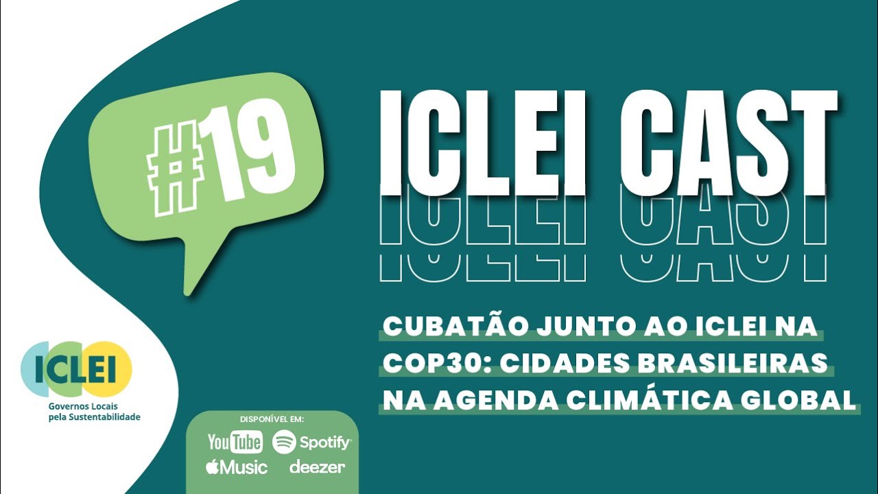 Cubatão junto ao ICLEI na COP30 - Cidades Brasileiras na agenda climática global | EP 19