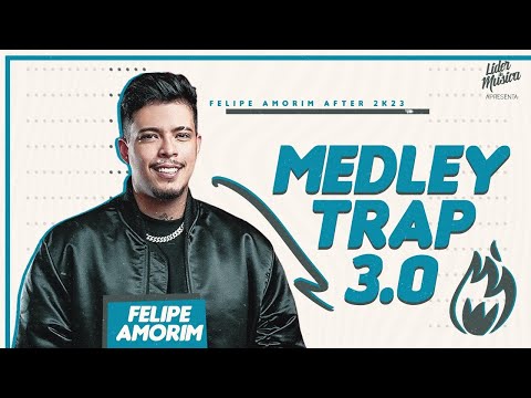 Medley Trap 3.0 Felipe Amorim