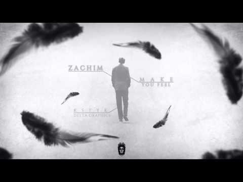 Zachim - Make You Feel