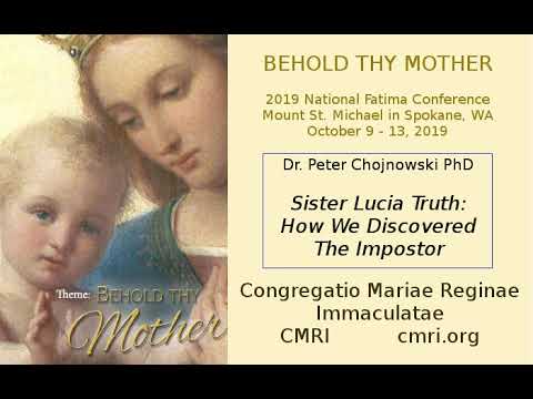 Sister Lucia Truth Part I by Dr Peter Chojnowski PhD Fatima Conference 2019