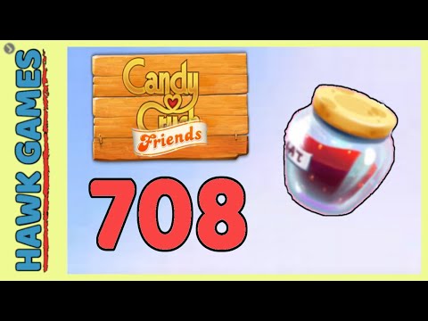 Candy Crush Friends Level 708 Hard (Jam mode) - 3 Stars Walkthrough, No Boosters